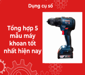 Tổng hợp 5 máy khoan pin tốt nhất hiện nay