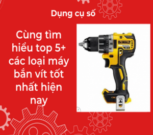 [Review] Các loại máy bắn vít tốt nhất hiện nay