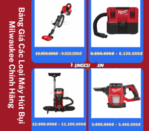 Bảng Giá Các Loại Máy Hút Bụi Milwaukee Chính Hãng Mới Nhất 2024