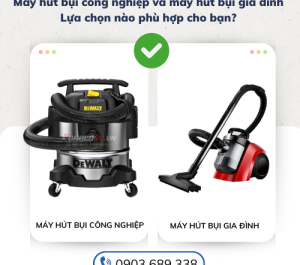  Máy hút bụi công nghiệp và máy hút bụi gia đình: Lựa chọn nào phù hợp cho bạn?