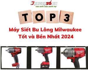  Top 3 Máy Siết Bu Lông Milwaukee Tốt và Bền Nhất 2024 | So Sánh & Đánh Giá Chi Tiết